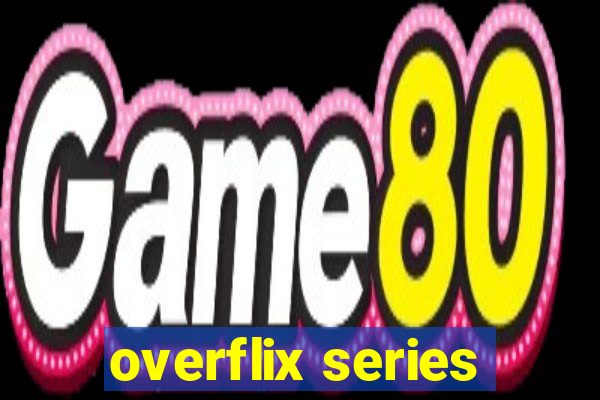 overflix series